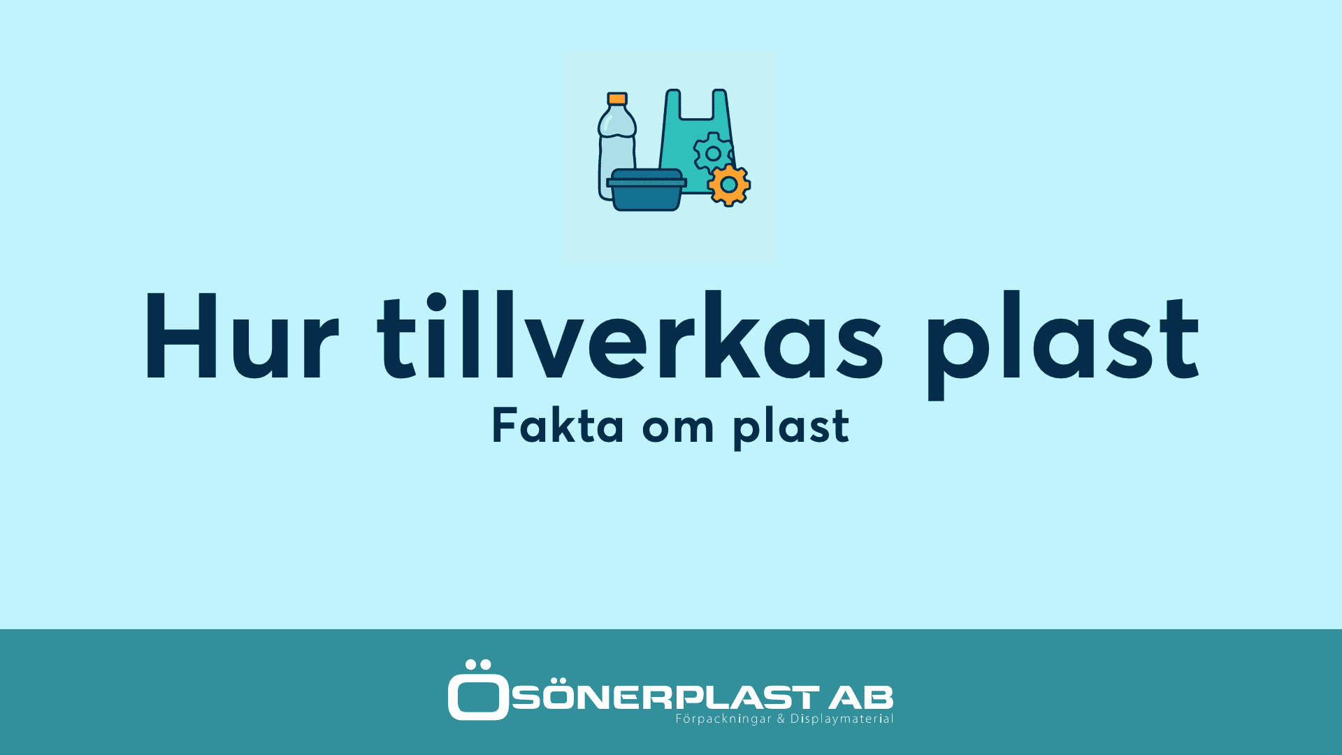 Hur tillverkas plast - Fakta om plast från Ösönerplast