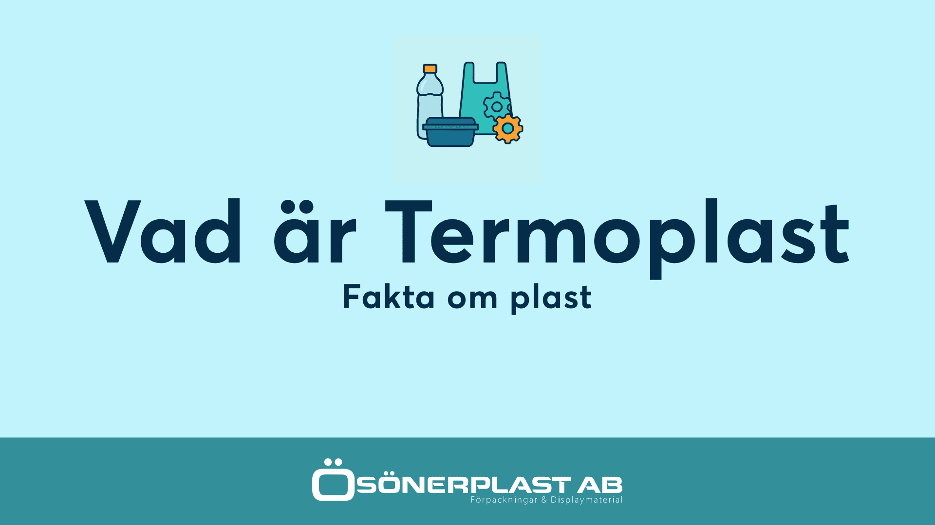 Vad är termoplast Fakta om plast från Ösönerplast