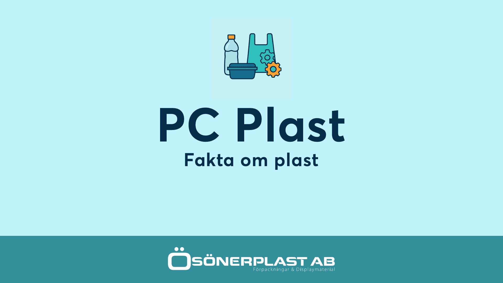Vad är PC Plast - Fakta om plast från Ösönerplast