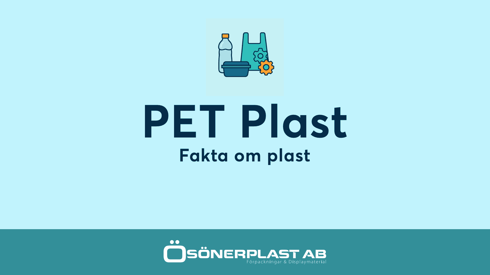 Vad är PET plast - Fakta om plast från Ösönerplast
